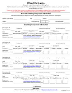 Office of the Registrar Discussion and/or Laboratory Section Offering Form This form should be used to notify the Office of the Registrar of discussion and/or laboratory sections in a particular quarter which do not appe