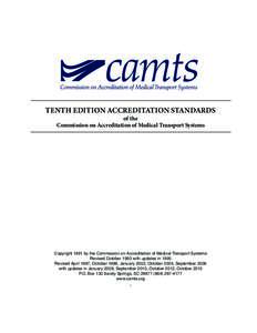 TENTH EDITION ACCREDITATION STANDARDS of the Commission on Accreditation of Medical Transport Systems Copyright 1991 by the Commission on Accreditation of Medical Transport Systems Revised October 1993 with updates in 19