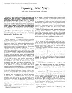 SUBMITTED TO IEEE TRANSACTIONS ON VISUALIZATION & COMPUTER GRAPHICS  1 Improving Gabor Noise Ares Lagae, Sylvain Lefebvre, and Philip Dutr´e