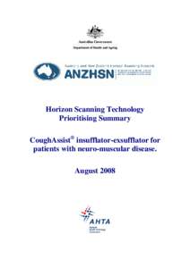 Horizon Scanning Technology Prioritising Summary CoughAssist® insufflator-exsufflator for patients with neuro-muscular disease. August 2008