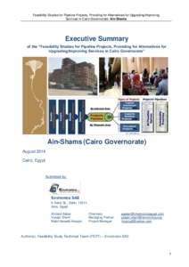 Feasibility Studies for Pipeline Projects, Providing for Alternatives for Upgrading/Improving Services in Cairo Governorate: Ain-Shams Executive Summary of the “Feasibility Studies for Pipeline Projects, Providing for 