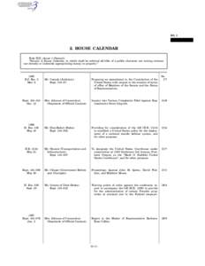 SEC[removed]HOUSE CALENDAR Rule XIII, clause 1 (Second): ‘‘Second. A House Calendar, to which shall be referred all bills of a public character not raising revenue nor directly or indirectly appropriating money or pro