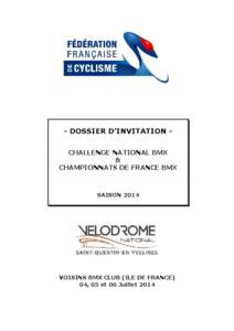 Dossier invitation Challenge National & Championnats de France BMX[removed]Saint Quentin en Yvelines V1