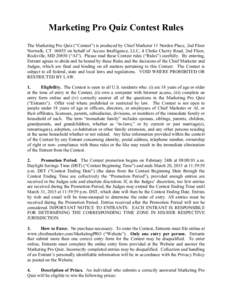Marketing Pro Quiz Contest Rules The Marketing Pro Quiz (“Contest”) is produced by Chief Marketer 11 Norden Place, 2nd Floor Norwalk, CTon behalf of Access Intelligence, LLC, 4 Choke Cherry Road, 2nd Floor, Ro