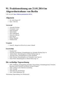 91. Fraktionssitzung amim Abgeordnetenhaus von Berlin Link zum pad: https://fraktion.piratenpad.deAllgemein • Ort: AGH, Raum 107