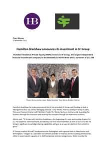 Press Release 5 November 2012 Hamilton Bradshaw announces its investment in SF Group Hamilton Bradshaw Private Equity (HBPE) invests in SF Group, the largest independent financial recruitment company in the Midlands & No