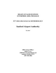 DISADVANTAGED BUSINESS ENTERPRISE (DBE) PROGRAM FY’SGOALS & METHODOLOGY  Sanford Airport Authority