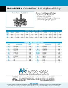 PL-0511-CFN • Chrome Plated Brass Nipples and Fittings Prices Effective May 23, 2011 Chrome Plated Nipples & Fittings: • 	Meets or exceeds all applicable 			 	 ASTM and ANSI standards