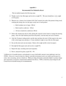 Appendix A Recommended Test Method for Rewet The test method requires the following steps: Weigh a stack of dry filter paper and record as weight W1. The stack should have a dry weight of 10.0 grams. Measure out a volume