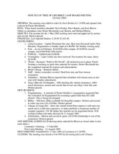 MINUTES OF TREE OF LIFE BIBLE CAMP BOARD MEETING (26 JuneOPENING: The meeting was called to order by Steve Pechin at 3:10 PM and opened with a prayer by Pastor Hochmuth. ROLL: Three board members attended: Steve P