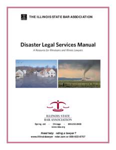 THE ILLINOIS STATE BAR ASSOCIATION  Disaster Legal Services Manual A Resource for Illinoisans and Illinois Lawyers  Springfield