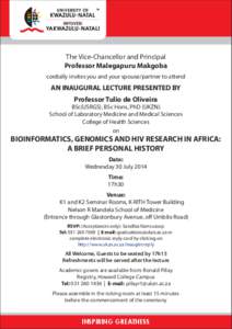 The Vice-Chancellor and Principal Professor Malegapuru Makgoba cordially invites you and your spouse/partner to attend AN INAUGURAL LECTURE PRESENTED BY Professor Tulio de Oliveira