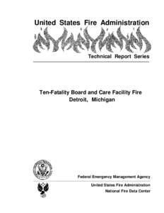 United States Fire Administration  Technical Report Series Ten-Fatality Board and Care Facility Fire Detroit, Michigan