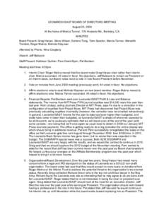 LEONARDO/ISAST BOARD OF DIRECTORS MEETING August 25, 2009 At the home of Marcia Tanner, 176 Alvarado Rd., Berkeley, CA MINUTES Board Present: Greg Harper, Steve Wilson, Darlene Tong, Tami Spector, Marcia Tanner, Meredith