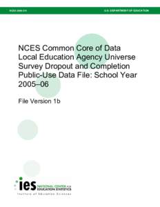 NCES Common Core of Data Local Education Agency Universe Survey Dropout and Completion Public-Use Data File: School Year 2005–06