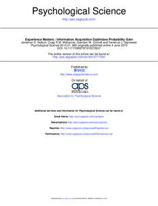 Psychological Science http://pss.sagepub.com/ Experience Matters : Information Acquisition Optimizes Probability Gain Jonathan D. Nelson, Craig R.M. McKenzie, Garrison W. Cottrell and Terrence J. Sejnowski Psychological 