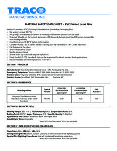 MATERIAL SAFETY DATA SHEET - PVC Printed Label Film Product Summary - PVC (Polyvinyl chloride) Heat Shrinkable Packaging Film •	 Recycling Symbol: 03 PVC •	 Recycling Considerations: General re-melting and filtration