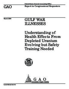 NSIAD[removed]Gulf War Illnesses: Understanding of Health Effects From Depleted Uranium Evolving but Safety Training Needed