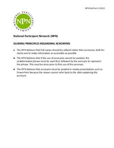 NPN RatifiedNational Participant Network (NPN) GUIDING PRINCIPLES REGARDING ACRONYMS  The NPN believes that full names should be utilized rather than acronyms, both for