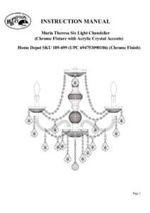 INSTRUCTION MANUAL Maria Theresa Six Light Chandelier (Chrome Fixture with Acrylic Crystal Accents) Home Depot SKUUPCChrome Finish)  Page 1