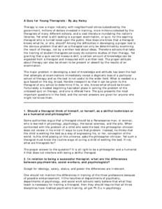 A Quiz for Young Therapists - By Jay Haley Therapy is now a major industry with neighborhood clinics subsidized by the government, millions of dollars invested in training, more millions collected by the therapists of ma