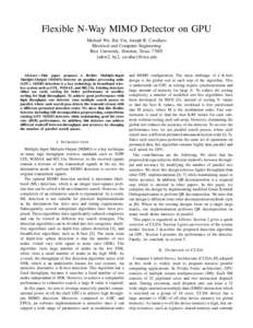 Flexible N-Way MIMO Detector on GPU Michael Wu, Bei Yin, Joseph R. Cavallaro Electrical and Computer Engineering Rice University, Houston, Texas 77005 {mbw2, by2, cavallar}@rice.edu