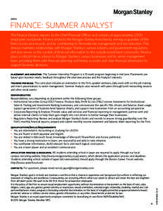JAPAN  FINANCE: SUMMER ANALYST The Finance Division reports to the Chief Financial Officer and consists of approximately 2,500 employees worldwide. Finance protects the Morgan Stanley franchise by serving as guardian of