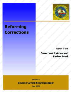 Corrections Independent Review Panel Chairman Governor George Deukmejian Executive Director Joseph Gunn Principal Consultant