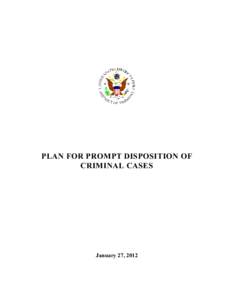 PLAN FOR PROMPT DISPOSITION OF CRIMINAL CASES January 27, 2012  Table of Contents