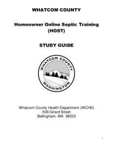 WHATCOM COUNTY Homeowner Online Septic Training (HOST) STUDY GUIDE  Whatcom County Health Department (WCHD)