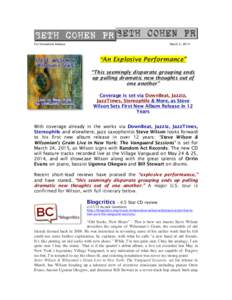 For Immediate Release  March 5, 2014 “An Explosive Performance” “This seemingly disparate grouping ends