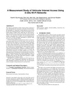 A Measurement Study of Vehicular Internet Access Using In Situ Wi-Fi Networks Vladimir Bychkovsky, Bret Hull, Allen Miu, Hari Balakrishnan, and Samuel Madden MIT Computer Science and Artificial Intelligence Laboratory {v
