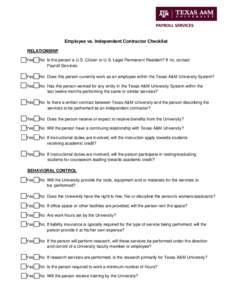 Employee vs. Independent Contractor Checklist RELATIONSHIP Yes No Is the person a U.S. Citizen or U.S. Legal Permanent Resident? If no, contact Payroll Services.