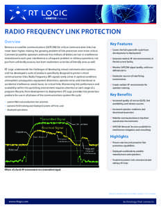 RADIO FREQUENCY LINK PROTECTION Overview Reliance on satellite communications (SATCOM) for critical communication links has never been higher, making the growing problem of link protection even more critical. Commercial 