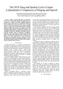 The NUS Sung and Spoken Lyrics Corpus: A Quantitative Comparison of Singing and Speech Zhiyan Duan, Haotian Fang, Bo Li, Khe Chai Sim and Ye Wang School of Computing, National University of Singapore, Singapore. E-mail: 