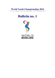 World Youth ChampionshipsJuly – 3 August, 2016 in Sun Valley Lanes , Lincoln, Nebraska, USA Bulletin no. 1  World Youth Championships 2016: Bulletin 1