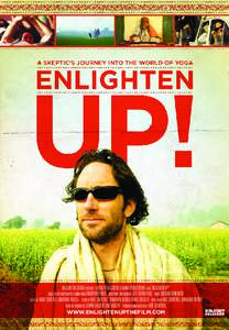 BALCONY RELEASING PRESENTS A TUKA PRODUCTIONS & NAMA PRODUCTIONS FILM “ENLIGHTEN UP!” DIRECTOR OF PHOTOGRAPHY & ANIMATION JONATHON HEXNER ADDITIONAL PHOTOGRAPHY JEFF STONEHOUSE MUSIC KRISHNA VENKATESH EDITED BY KHARI