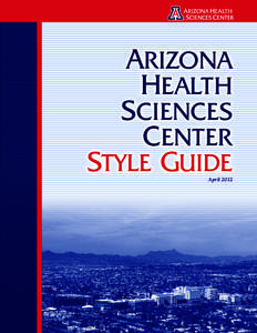 ARIZONA HEALTH SCIENCES CENTER STYLE GUIDE