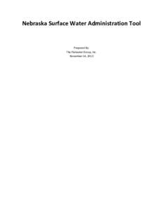 Nebraska Surface Water Administration Tool  Prepared By: The Flatwater Group, Inc. November 14, 2013