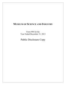 MUSEUM OF SCIENCE AND INDUSTRY Form 990 for the Year Ended December 31, 2013 Public Disclosure Copy