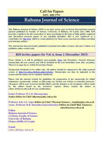 Call for Papers ISSN: 1800-279X Ruhuna Journal of Science The Ruhuna Journal of Science (RJS) is an open access, peer-reviewed international research journal published by Faculty of Science, University of Ruhuna, Sri Lan
