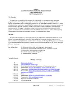 AGENDA CLIMATE AND MARINE PROTECTED AREAS WORKSHOP[removed]JANUARY 2010 NOAA AOML, MIAMI, FL The Challenge The health and sustainability of ecosystems for which NOAA acts as stewards via its sanctuary