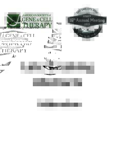 Late Breaking Abstracts Addendum Late Breaking Abstracts: Presented at the American Society of Gene & Cell Therapy’s 16th Annual Meeting, May 15-18, 2013, Salt Lake City, Utah