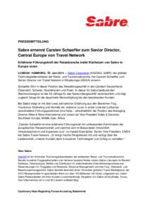 PRESSEMITTEILUNG  Sabre ernennt Carsten Schaeffer zum Senior Director, Central Europe von Travel Network Erfahrene Führungskraft der Reisebranche treibt Wachstum von Sabre in Europa voran