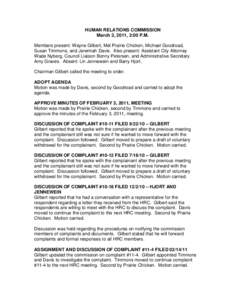 HUMAN RELATIONS COMMISSION March 3, 2011, 2:00 P.M. Members present: Wayne Gilbert, Mel Prairie Chicken, Michael Goodroad, Susan Timmons, and Jeremiah Davis. Also present: Assistant City Attorney Wade Nyberg, Council Lia