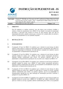 INSTRUÇÃO SUPLEMENTAR - IS IS Nº 43–012 Revisão A Aprovação: Portaria Nº 786/SAR, de 25 de março de 2013, publicada no Diário Oficial da União de 26 de março de 2013, Seção 1, pág. 2, republicada no Diár