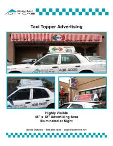 Taxi Topper Advertising  Highly Visible 45” x 12” Advertising Area Illuminated at Night David Oakeley · [removed] · [removed]