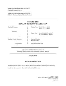 REPRESENTATIVE FOR PETITIONER: Charles E. Koziarz, Pro se REPRESENTATIVE FOR RESPONDENT: Debra A. Dunning, Marshall County Assessor  BEFORE THE