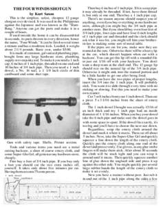THE FOUR WINDS SHOTGUN by Kurt Saxon This is the simplest, safest, cheapest 12 gauge shotgun ever devised. It was used in the Philippines against the Japanese and was known as the 