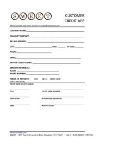 CUSTOMER	
  	
   CREDIT	
  APP Please	
  complete	
  and	
  return	
  by	
  email	
  to:	
   COMPANY	
  NAME:____________________________________________________ COMPANY	
  CONTACT:	
  __
